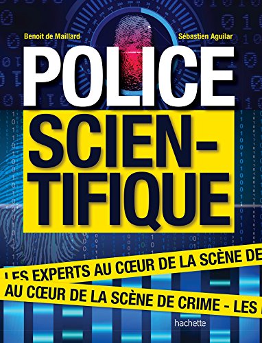 Police scientifique: Les experts au coeur de la scène de crime