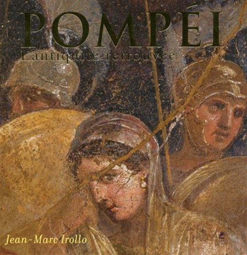 Pompéi - L'antiquité retrouvée