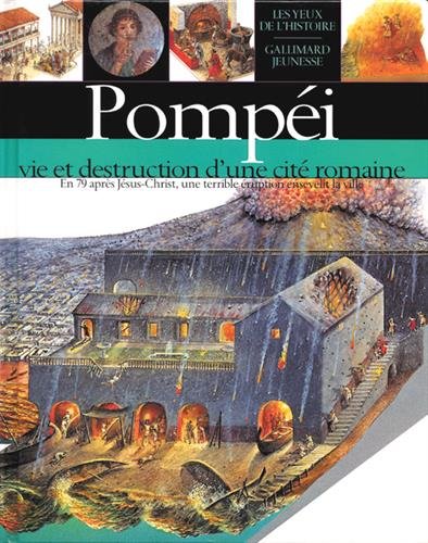 Pompéi: Vie et destruction d'une cité romaine