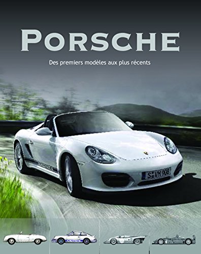 Porsche: Modèles mythique et d'aujourd'hui