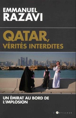 Qatar, vérités interdites: Un émirat au bord de l'implosion