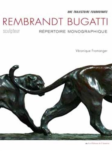 Rembrandt Bugatti, sculpteur: Une trajectoire foudroyante. Répertoire monographique