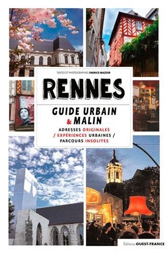 Rennes Le Guide urbain et malin