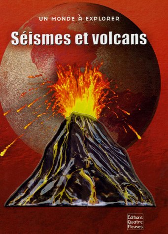 Séismes et volcans: Plongez au coeur de la Terre !