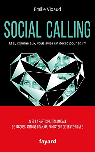 Social calling: Et si, comme eux, vous aviez un déclic pour agir ?