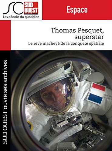 Thomas Pesquet superstar: Le rêve inachevé de la conquête spatiale