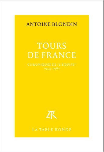 Tours de France: Chroniques intégrales de «L'Équipe», 1954-1982