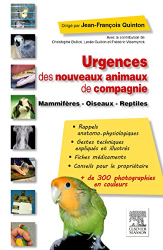 Urgences des nouveaux animaux de compagnie: Mammifères - Oiseaux - Reptiles