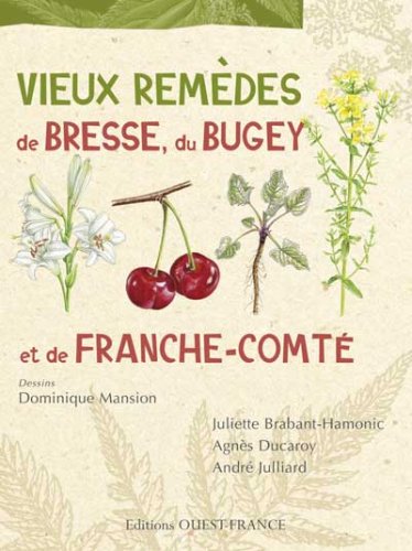 Vieux remèdes de Bresse, du Bugey et de Franche-Comté