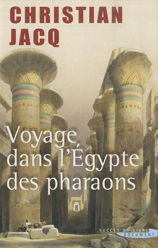 Voyage dans l'Egypte des pharaons