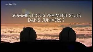 Documentaire Sommes nous seuls dans l’univers ?