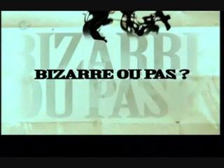 Bizarre ou pas ? S02E01