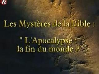 Documentaire Mystères de la Bible, l’apocalypse la fin du monde