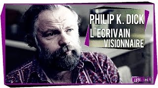 Philip K. Dick, l'écrivain visionnaire