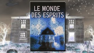 Documentaire Le monde des esprits, témoignages troublants