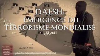 Documentaire DAESH : émergence du terrorisme mondialisé