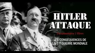 Documentaire Hitler attaque : les conséquences de la 1ere guerre mondiale