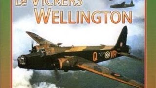 Documentaire Le Vickers Wellington, l’avion britannique