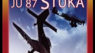 Documentaire Le Ju 87 Stuka, avion bombardier allemand