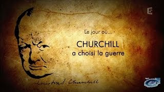 Documentaire Le jour où… Churchill a choisi la guerre