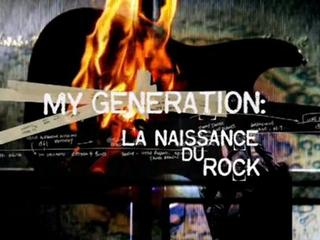 Documentaire L’incroyable histoire du rock – My Generation : la naissance du rock