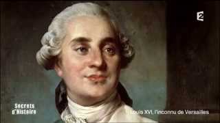 Documentaire Secrets d’histoire – Louis XVI, l’inconnu de Versailles