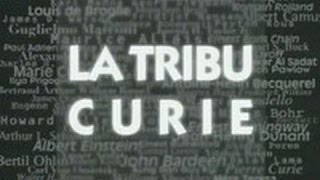 Documentaire La tribu Curie