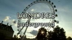 Documentaire Londres, underground