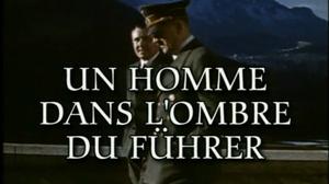 Bormann, un homme dans l'ombre du führer