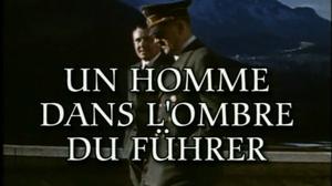 Documentaire Bormann, un homme dans l’ombre du führer