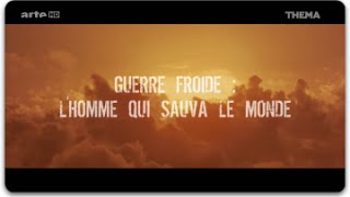 Guerre froide : l'homme qui sauva le monde