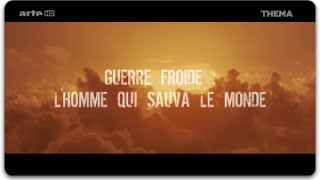 Documentaire Guerre froide : l’homme qui sauva le monde