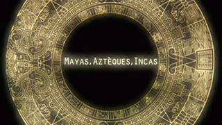 Mayas, Aztèques, Incas : les peuples du Soleil