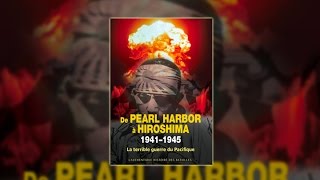 De Pearl Harbor à Hiroshima 1941-1945
