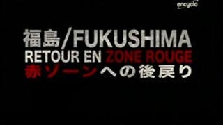 Fukushima, retour en zone rouge
