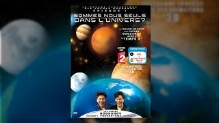 Le voyage fantastique des frères Bogdanov : sommes-nous seuls dans l’univers ?