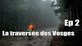 Documentaire La traversée des Vosges – Ep 2