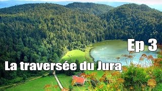 Documentaire La traversée du Jura – Ep 3