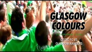Glasgow Colours : Glasgow Rangers vs Celtic FC