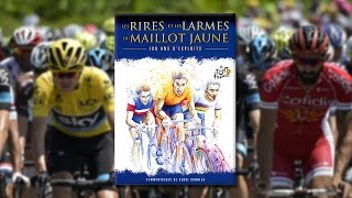 Les rires et les larmes du maillot jaune – Le tour de France
