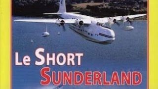 Le Short Sunderland, l'hydravion britannique