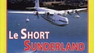 Documentaire Le Short Sunderland, l’hydravion britannique