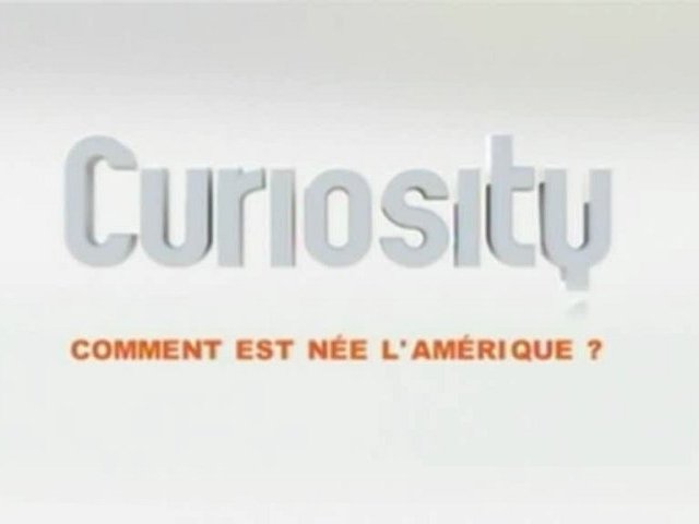 Documentaire Curiosity – Comment est née l’Amérique?