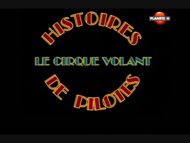 Documentaire Histoires de pilotes – Le cirque volant