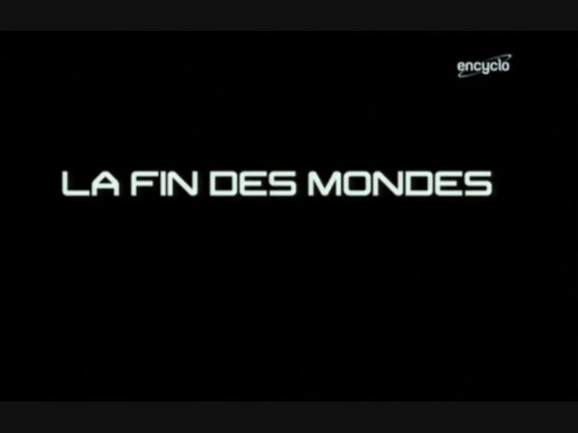 La fin des mondes