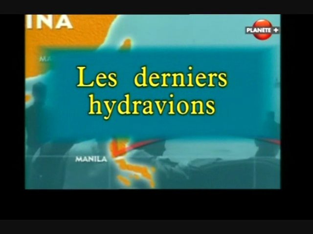 Documentaire La légende des bateaux volants – Les derniers hydravions