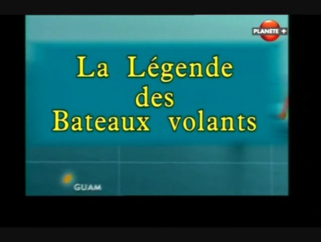 Documentaire La légende des bateaux volants – Premiers pas