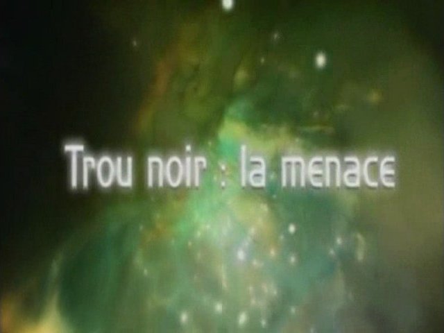 L'aventure spatiale - Trous noirs, la menace