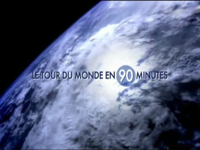 Documentaire Le tour du monde en 90 minutes