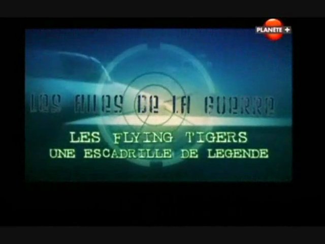 Les ailes de la guerre – Les « Flying Tigers », une escadrille de légende